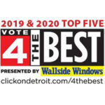 2019 and 2020 Top Five Vote 4 the Best Presented by Wallside Windows clickondetroit.com/4thebest